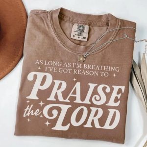 Praise the Lord T Shirt